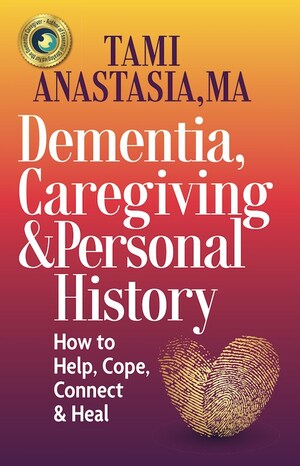 New Dementia Caregiving Book Uncovers the Power of Personal History