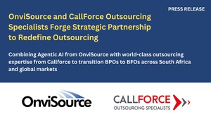 OnviSource and CallForce Announce Global Partnership To Transform BPO to BFO across South Africa and Global Markets