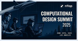 nTop to Host 2025 Computational Design Summit, Spotlighting Engineering Breakthroughs in Aerospace and Manufacturing