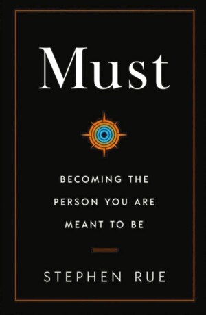 In Times of Turmoil--Such as the Federal Government Shutdown--Personal Development Expert Stephen Rue's Transformational Book "Must" Offers Hope and Clarity