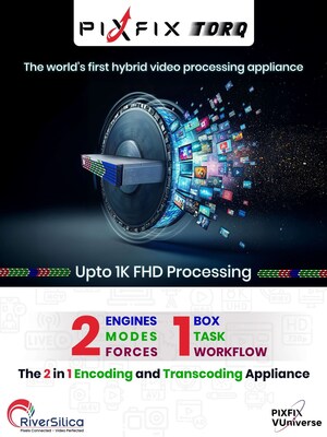 RiverSilica Technologies India Unveils PIXFIX™ Torq - World's First Hybrid Next-Generation Hyper-Dense Video Processing Appliance