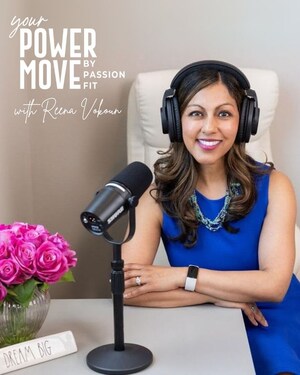 Reena Vokoun, M.S., Founder and CEO of Passion Fit, Launches New Podcast: Your Power Move™ by Passion Fit
