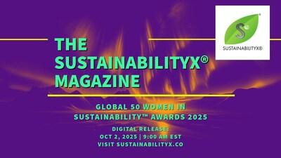 The SustainabilityX® Magazine is proud to announce the digital release of its 4th Annual Global 50 Women In Sustainability Awards™ 2025, under the powerful theme “Leading with Courage.”