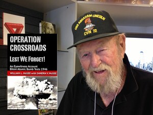 Operation CROSSROADS, Lest We Forget! An Atomic Veteran's Eyewitness Account